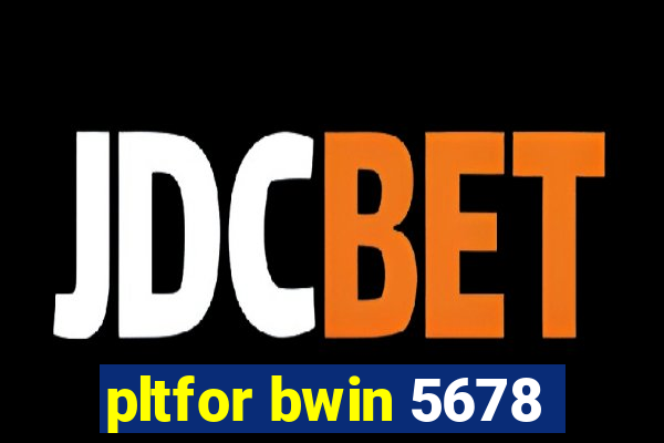 pltfor bwin 5678